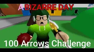 100+ Arrow Challenge!! | A Bizarre Day