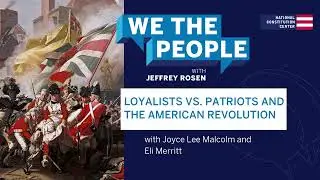 Podcast | Loyalists vs. Patriots and the American Revolution