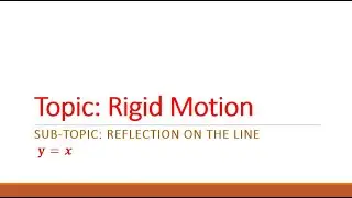 Rigid Motion, Reflection in the line y=x