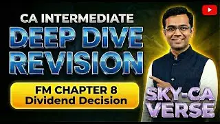 CA Inter | FM | Deep Dive Revision | CHP 8 - Dividend Decision | For J26 & M26 | Sky CA Verse