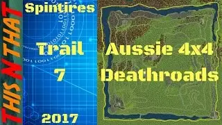 Spintires Maps Explored Aussie 4x4 Deathroads Trail 7 - 2017