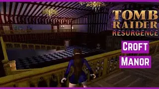 TOMB RAIDER RESSURGENCE: CROFT MANOR SNEEK PEEK - Fan game, Tomb Raider Level Editor, Custom Level