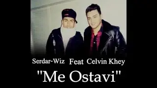 Serdar Wiz-Man Ft Celvin Khey - Me Ostavi (Audio) 2016 ☆☆☆
