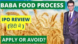 Baba Food Processing India IPO Review - Apply Or Avoid?
