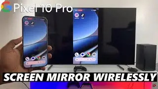 How To Wirelessly Screen Mirror Google Pixel 10 Pro To ANY Smart TV
