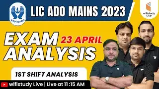 LIC ADO Exam Analysis 2023 (23 April, Shift 1) | LIC ADO Mains Paper Analysis @wifistudylive
