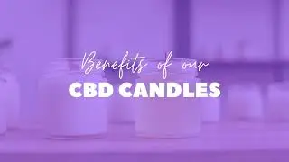Benefits of CBD Candles