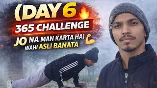 Day 6 Morning Grind 💪 | 365 Days No Break 