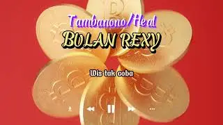 TAMBANONO / HEAL [LYRIC] | BULAN REXY  | TECH PRICE INFO