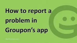 How to report a problem in Groupon's app