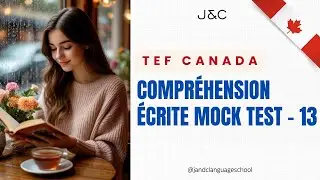 TEF Canada &ndash; Compr&eacute;hension &Eacute;crite Mock Test 13 | Reading Practice for CLB 7&ndash;9