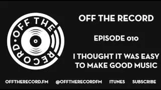 010: I Thought It Was Easy To Make Good Music