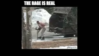 The Rage is Real!
