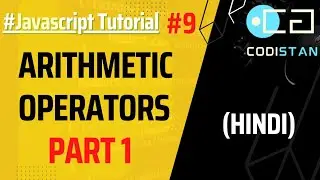 Javascript Operators | Arithmetic Operators part 1 | Lecture 9 | Javascript tutorial in Hindi