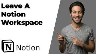 How To Leave A Notion Workspace (2026 Easy Guide)