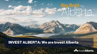 Invest Alberta: We are Invest Alberta