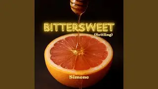 Bittersweet (Settlin')
