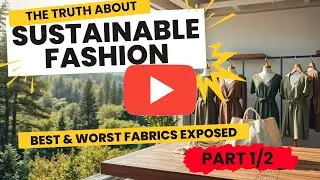 👗🌍 The TRUTH About Sustainable Fashion: Best & Worst Fabrics EXPOSED! (Part 1/2)
