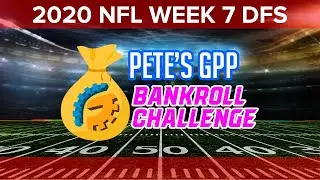 BANKROLL CHALLENGE BUILD SHOW - DRAFTKINGS NFL WEEK 7 SINGLE ENTRY STRATEGY