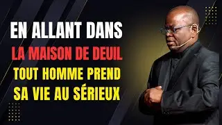 En allant dans la maison de deuil, tout homme prend sa vie au s&eacute;rieux. - ASUBUYI NA YESU 