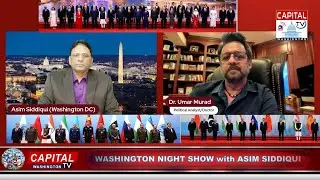 Washington Night Show with Asim Siddiqui | Guest Dr. Umar Murad | SCO Summit 2025 Special