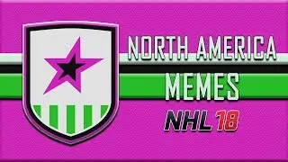 NHL 18 - Custom Team - North America Memes
