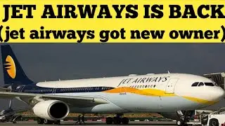 FINALLY JET AIRWAYS IS BACK | JET AIRWAYS GOT NEW OWNER | AVIATIONJAGAT