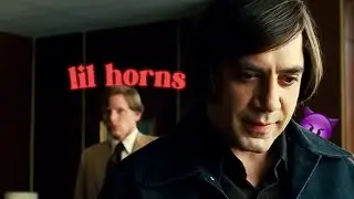anton chigurh edit | lil horns theme