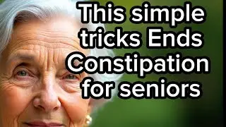 Simple Morning Trick for Seniors to Relieve Constipation| Natural Senior Health Tips &Wellness