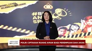 PRESISI UPDATE: PERHATIAN KHUSUS POLRI SIKAPI KEKERASAN TERHADAP PEREMPUAN DAN ANAK 01/05/25 (19.00)
