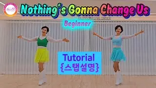 {TUTORIAL} Nothing's Gonna Change Us Line dance (스탭설명)