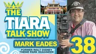 TTTS: Interview with Mark Eades, Former Walt Disney Theme Park Imagineer