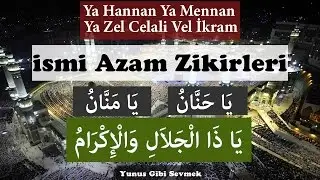 Ya Hannan Ya Mennan Ya Zel Celali Vel İkram zikri | ismi azam zikri