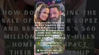 Impact of JLo & Ben's Home Sale on Relationship | Your Opinion Counts #JenniferLopez, #BenAffleck,