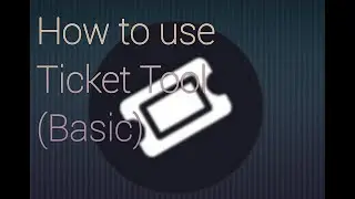 How to use Ticket Tool (Basic)