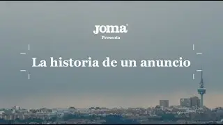Joma: Retro 367, la historia de un anuncio