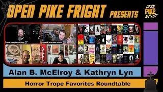 🎃 Strange New WORDS &mdash; Horror Trope Roundtable with Alan B. McElroy & Kathryn Lyn | Open Pike Night