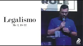 LEGALISMO - Estudo em Marcos 2:18-22 - Fernando Corrêa Pinto