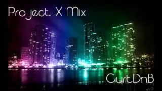CurtDnB - Project X Mix