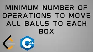 LeetCode 1769 : Solution in C++ | Minimum Number of Operations to Move All Balls to Each Box
