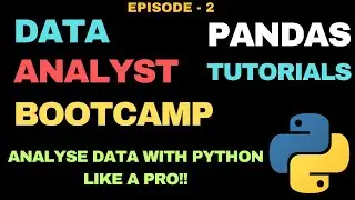 Data Analysis with Pandas and Python | Essential Python Library for Data Analysis | EPISODE -2