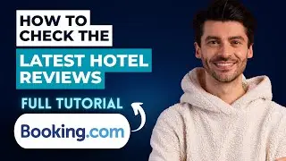 How to Check the Latest Hotel Reviews on Booking.com [2026 Guide]