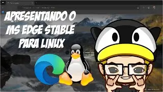 Microsoft Edge para Linux. Agora com a versão principal.