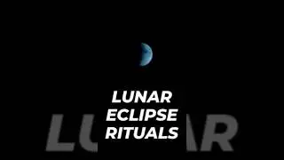 Lunar Eclipse Rituals For Cleansing, Manifestation, Tarot and more