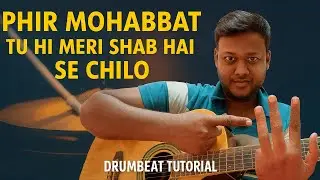 Phir Mohabbat + Tu Hi Meri Shab Hai + Se Chilo &ndash; Drumbeat Tutorial | Easy Indian Beat Pattern
