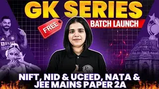 GK Series FREE Batch Launch 🚀 | NIFT, NID, UCEED, NATA & JEE Paper 2A