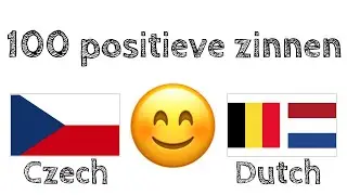 100 positieve zinnen +  complimenten - Tjechisch + Nederlands - (Moedertaalspreker)