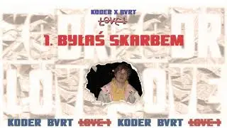 Koder - Byłaś skarbem (prod. Bvrt AWGE)