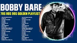B.o.b.b.y. .B.a.r.e. Old Country Music - Best of B.o.b.b.y. .B.a.r.e. Playlist