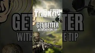 Get BETTER with Only One Tip in Tarkov